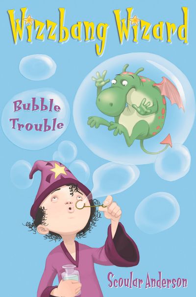 Bubble Trouble (Wizzbang Wizard, Book 2)