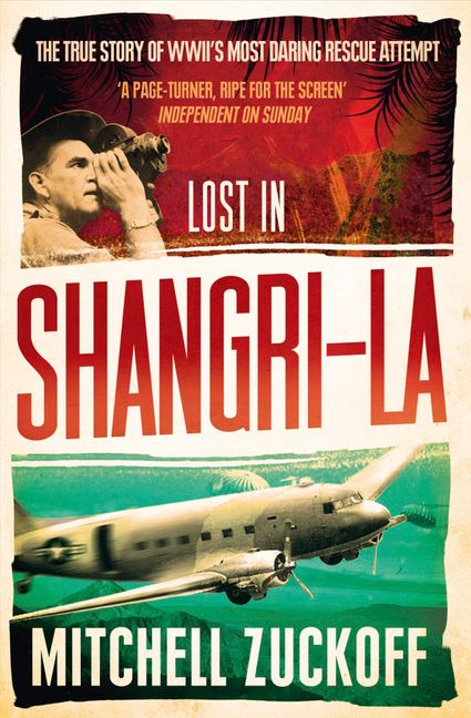 Lost in Shangri-la by Mitchell Zuckoff