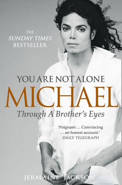 You Are Not Alone: Michael, Through a Brother’s Eyes