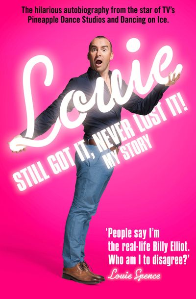 Still Got It, Never Lost It! The Hilarious Autobiography from the Star of TV's Pineapple Dance Studios and Dancing on Ice