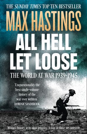 all hell let loose by max hastings