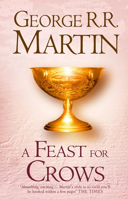 A Feast for Crows (A Song of Ice and Fire, #4) by George R.R. Martin