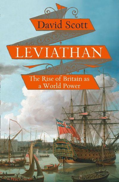 Leviathan: The Rise of Britain as a World Power