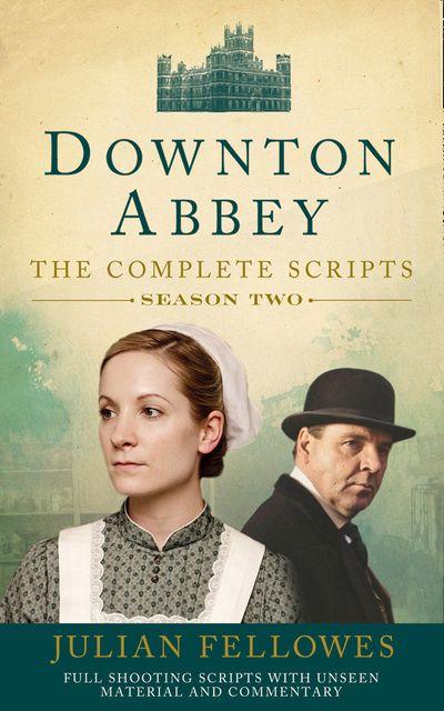 Downton Abbey: Series 2 Scripts (Official)