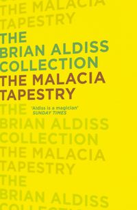 the-brian-aldiss-collection-the-malacia-tapestry