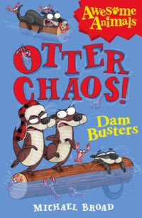 otter-chaos-the-dam-busters-awesome-animals