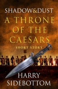 shadow-and-dust-a-short-story-a-throne-of-the-caesars-story