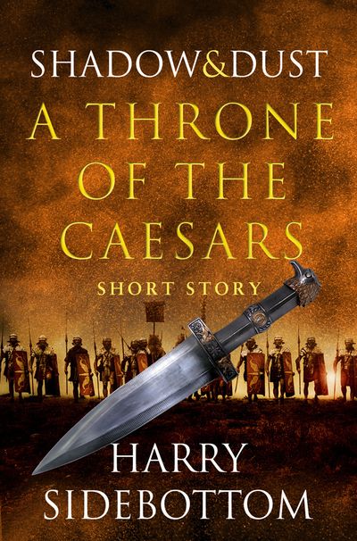 Shadow and Dust (A Short Story): A Throne of the Caesars Story
