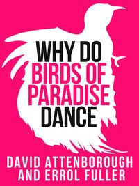 david-attenboroughs-why-do-birds-of-paradise-dance-collins-shorts-book-7
