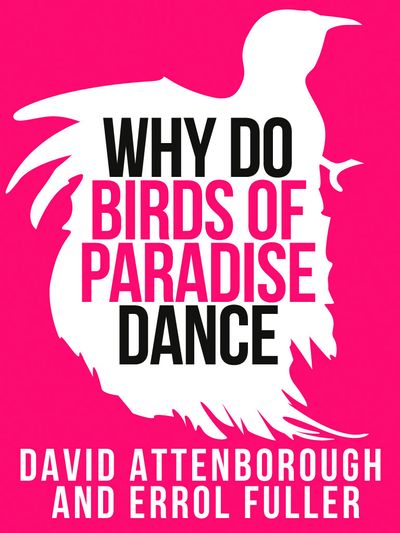 David Attenborough’s Why Do Birds of Paradise Dance (Collins Shorts, Book 7)