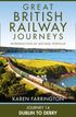 Journey 14: Dublin to Derry (Great British Railway Journeys, Book 14)