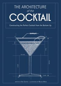 the-architecture-of-the-cocktail-constructing-the-perfect-cocktail-from-the-bottom-up
