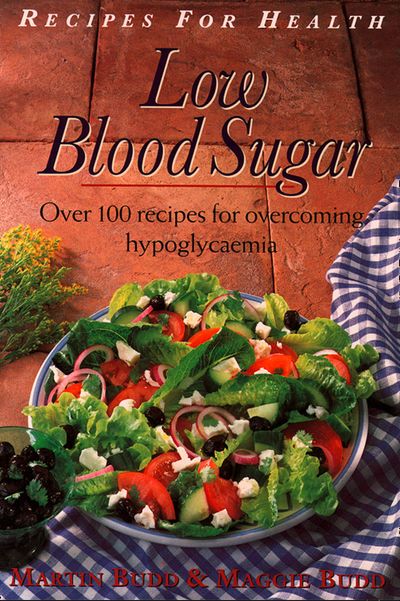 Low Blood Sugar: Over 100 Recipes for overcoming Hypoglycaemia (Recipes for Health)