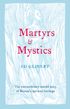 Martyrs and Mystics