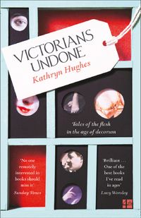 victorians-undone-tales-of-the-flesh-in-the-age-of-decorum