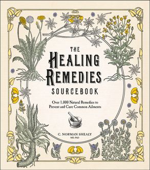 The Healing Remedies Sourcebook Over 1000 Natural Remedies - 