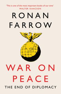 war-on-peace-the-end-of-diplomacy-and-the-decline-of-american-influence