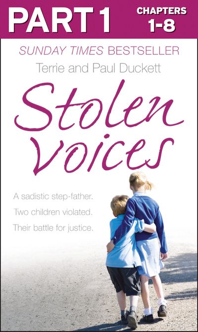 Stolen Voices: Part 1 of 3: A sadistic step-father. Two children violated. Their battle for justice.