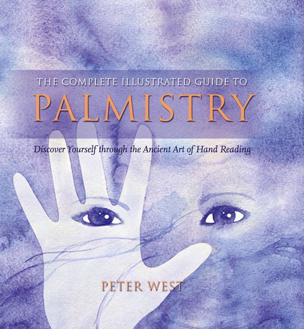 The Complete Illustrated Guide To - Palmistry: Discover Yourself ...