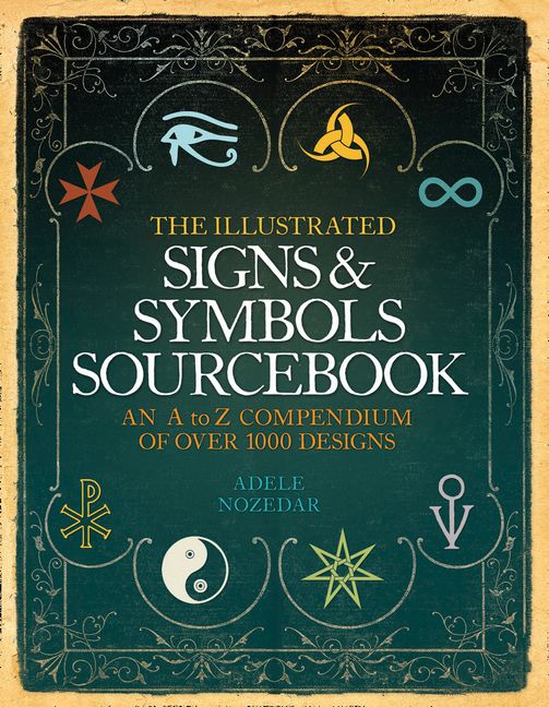 The Illustrated Signs And Symbols Sourcebook :HarperCollins Australia