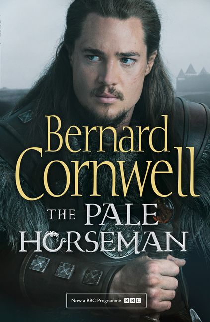 the last kingdom the pale horseman the last kingdom the pale horseman