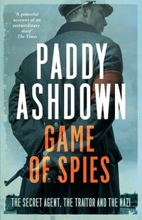 game-of-spies-the-secret-agent-the-traitor-and-the-nazi-bordeaux-1942-1944