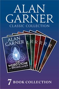 alan-garner-classic-collection-7-books-weirdstone-of-brisingamen-the-moon-of-gomrath-the-owl-service-elidor-red-shift-lad-of-the-gad-a-bag-of-moonshine