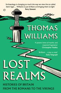 lost-realms-histories-of-britain-from-the-romans-to-the-vikings