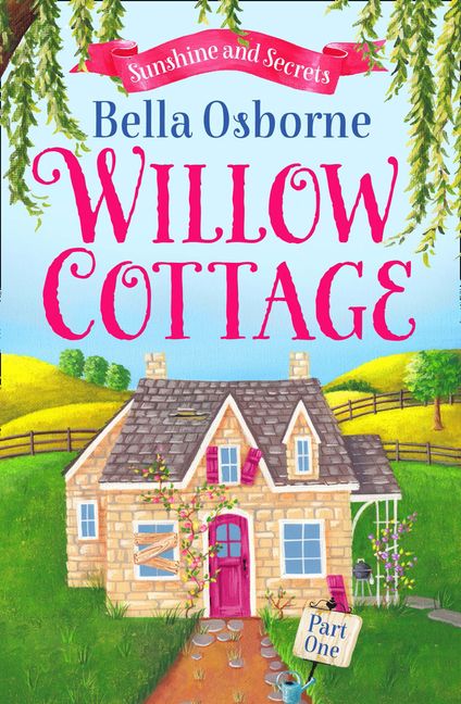 Willow Cottage – Part One: Sunshine And Secrets (Willow Cottage Series ...