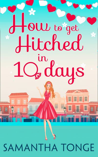 How to Get Hitched in Ten Days: A Novella