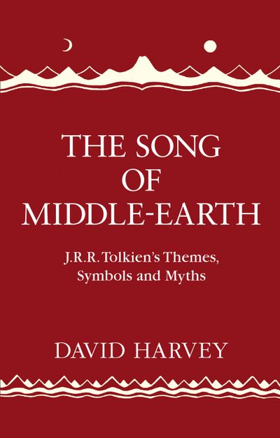 The Song of Middle-Earth: J. R. R. Tolkien's Themes, Symbols and Myths