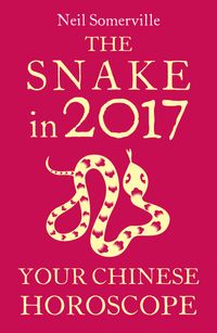 the-snake-in-2017-your-chinese-horoscope