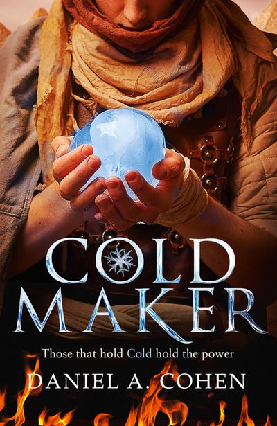 Coldmaker: Those who control Cold hold the power (The Coldmaker Saga, Book 1)