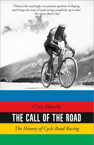The Call of the Road: The History of Cycle Road Racing