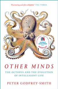 other-minds-the-octopus-and-the-evolution-of-intelligent-life