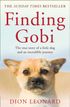 Finding Gobi (Main Edition): The True Story of a Little Dog and an Incredible Journey