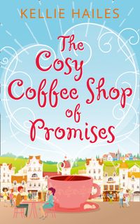 the-cosy-coffee-shop-of-promises-rabbits-leap-book-1