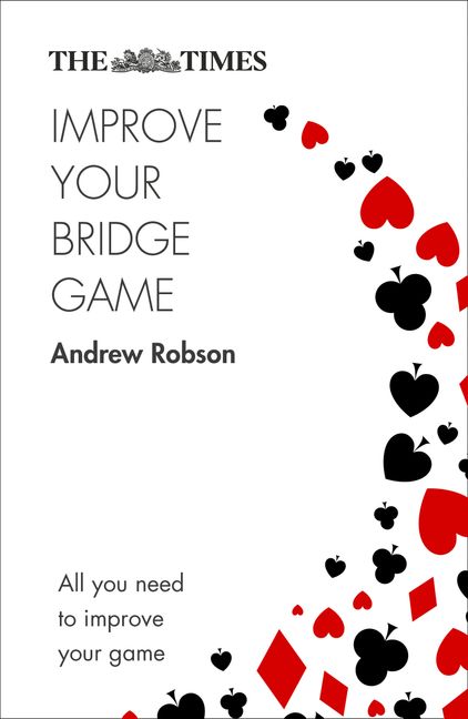 The Times Improve Your Bridge Game: A practical guide on how to improve ...
