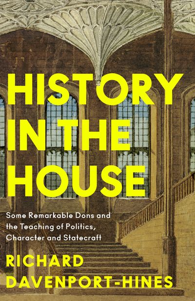 History in the House: Teaching Statecraft At Christ Church, Oxford 1524–1968