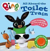 all-aboard-the-toilet-train-a-noisy-bing-book-bing