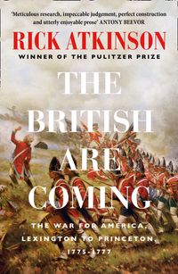the-british-are-coming-the-war-for-america-lexington-to-princeton-1775-1777