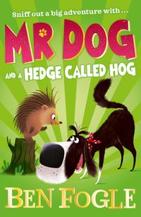 mr-dog-and-a-hedge-called-hog-mr-dog