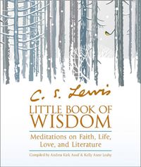 c-s-lewis-little-book-of-wisdom-meditations-on-faith-life-love-and-literature