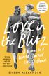 Love in the Blitz: A Woman in a World Turned Upside Down