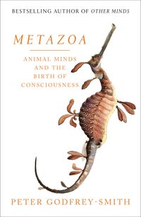 metazoa-animal-minds-and-the-birth-of-consciousness