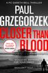 Closer Than Blood (Gareth Bell Thriller, Book 2)