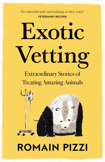 Exotic Vetting: What Treating Wild Animals Teaches You About Their Lives