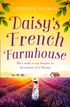 Daisy’s French Farmhouse (A French Escape, Book 4)