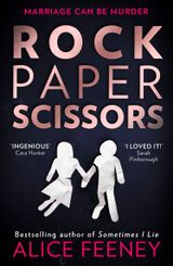 Rock Paper Scissors by Alice Feeney Rock Paper Scissors by Alice Feeney