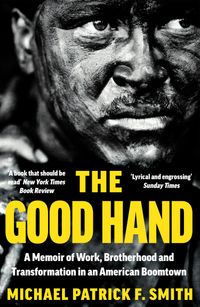 the-good-hand-a-memoir-of-work-brotherhood-and-transformation-in-an-american-boomtown